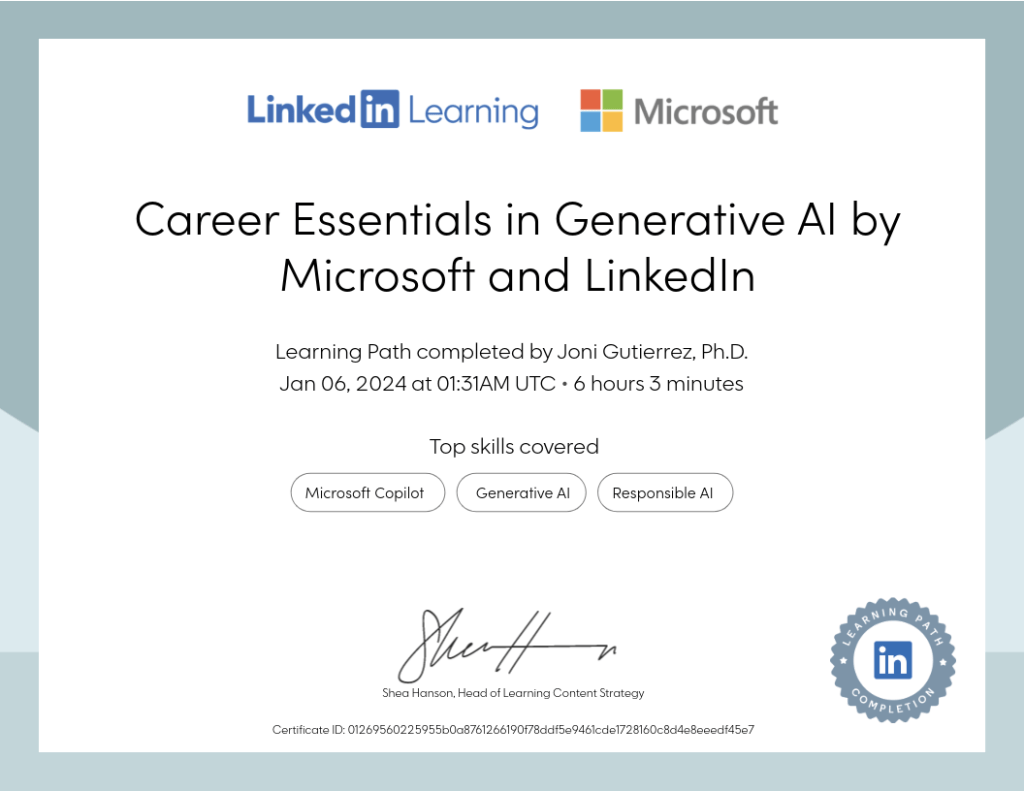 LinkedIn Learning and Microsoft certificate awarded to Joni Gutierrez, Ph.D., on January 6, 2024, for completing the learning path “Career Essentials in Generative AI by Microsoft and LinkedIn.” Top skills covered: Microsoft Copilot, Generative AI, and Responsible AI.