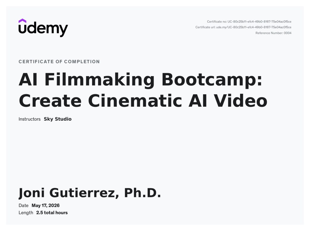 Certificate of completion from Udemy titled “AI Filmmaking Bootcamp: Create Cinematic AI Video.” Issued to Joni Gutierrez, Ph.D., dated May 17, 2026. The certificate lists Sky Studio as the instructor and indicates a course length of 2.5 total hours.