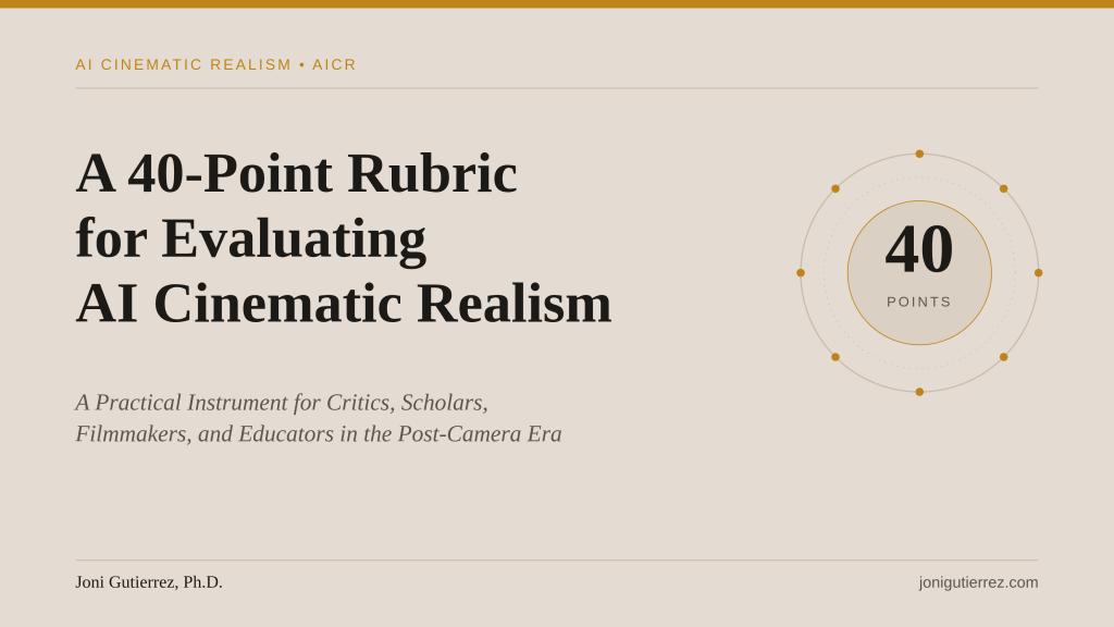 A 40-Point Rubric for Evaluating AI Cinematic Realism: A Practical Instrument for Critics, Scholars, Filmmakers, and Educators in the Post-Camera&nbsp;Era