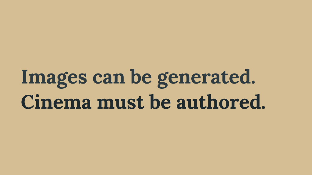 On a warm gold background, large dark text states, “Images can be generated. Cinema must be authored.” This is the concluding authorship proposition of the AI Cinematic Realism reading of First Lesson.