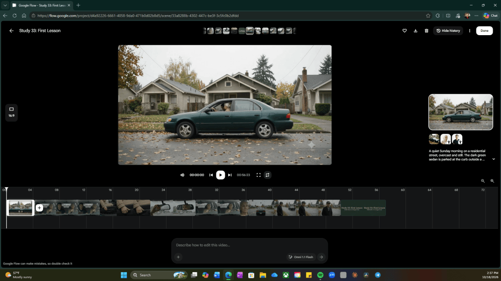 Screenshot of the Google Flow scene editor titled Study 33: First Lesson. The preview shows the opening shot: the dark green sedan parked at a leaf-covered curb in front of craftsman houses, an older woman at the wheel. Below it, a timeline runs to 56 seconds, with the clips in order followed by two end cards. On the right are three reference thumbnails, the car, Rosa, and the instructor, above a prompt that begins: A quiet Sunday morning on a residential street, overcast and still. The dark green sedan is parked at the curb outside a. At the bottom, an edit box reads Describe how to edit this video, with Omni 1.1 Flash selected.